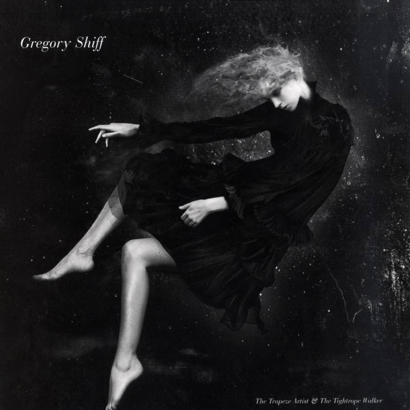 Gregory Shiff ‎– The Trapez Artist & The Tightrope Walker